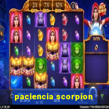 paciencia scorpion